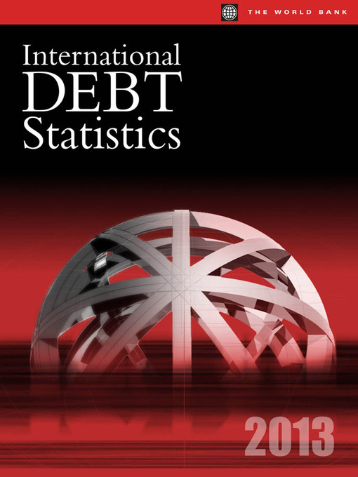 Title details for International Debt Statistics 2013 by World Bank - Available